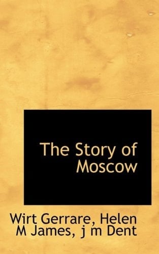 The Story of Moscow