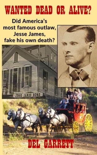 Wanted Dead or Alive?: Did Jesse James fake his own death?
