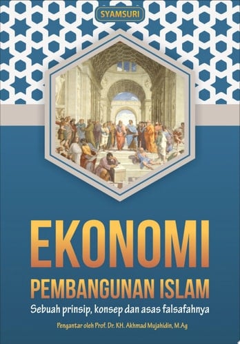 Ekonomi Pembangunan Islam Sebuah Prinsip, Konsep dan Asas Falsafahnya