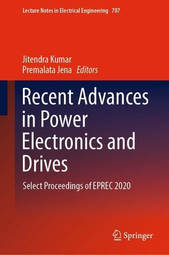 Recent Advances in Power Electronics and Drives Select Proceedings of EPREC 2020