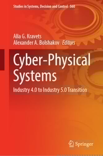 Cyber-Physical Systems Industry 4.0 to Industry 5.0 Transition