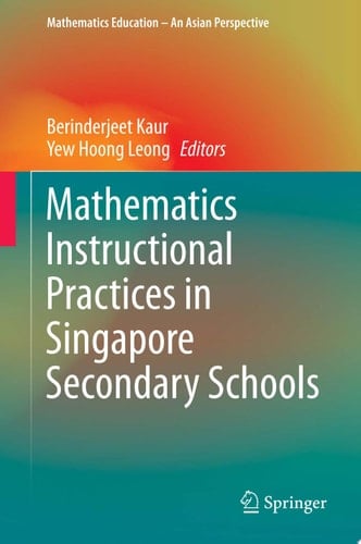 Mathematics Instructional Practices in Singapore Secondary Schools