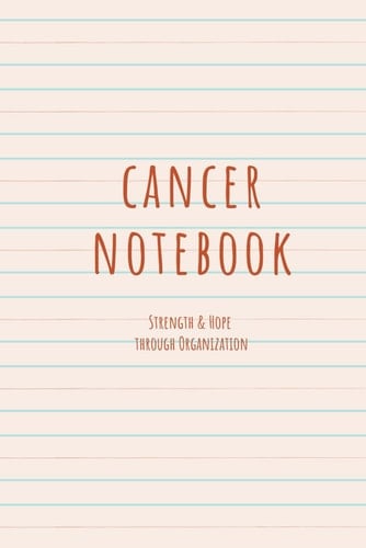 Cancer Notebook: strength through organization