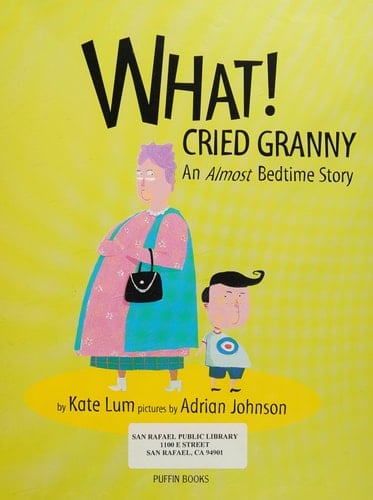 What! Cried Granny An Almost Bedtime Story