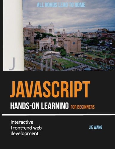 JavaScript Hands-On Learning Interactive Front-End Web Development