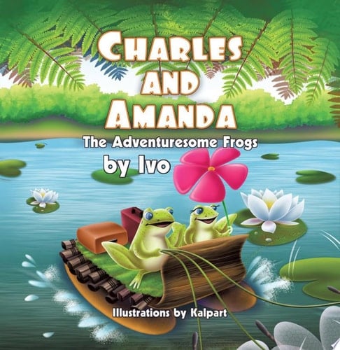 Charles and Amanda: The Adventuresome Frogs