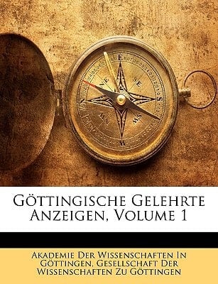 Göttingische Gelehrte Anzeigen, Erster Band (German Edition)