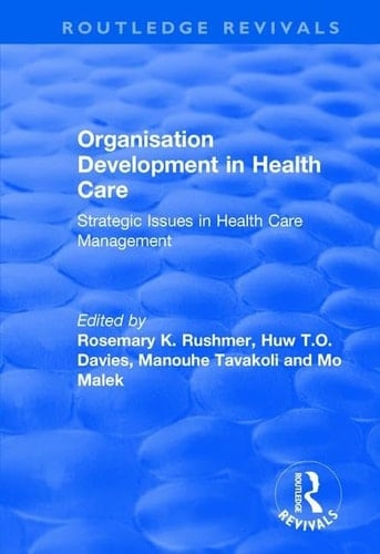 Organisation Development in Health Care Strategic Issues in Health Care Management