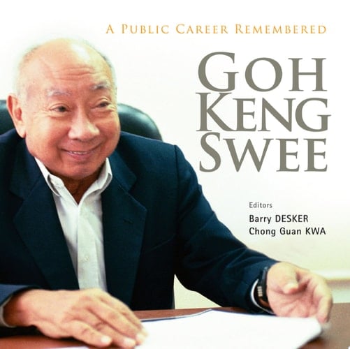 Goh Keng Swee: A Public Career Remembered A Public Career Remembered