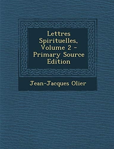 Lettres Spirituelles, Volume 2 - Primary Source Edition (French Edition)