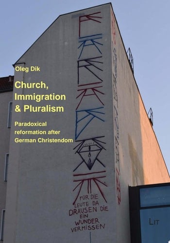 Church, Immigration & Pluralism Paradoxical reformation after German Christendom