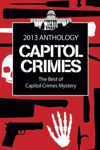 2013 Anthology Capitol Crimes The Best of Capitol Crimes Mystery