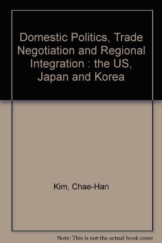 Domestic Politics, Trade Negotiation and Regional Integration : the US, Japan and Korea