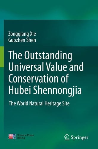 The outstanding universal value and conservation of Hubei Shennongjia The World Natural Heritage Site