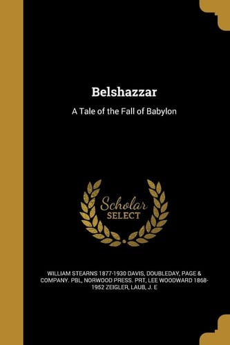 Belshazzar A Tale of the Fall of Babylon