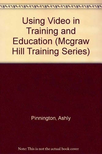 Using Video in Training and Education (MCGRAW HILL TRAINING SERIES)