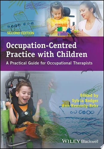 Occupation-Centred Practice with Children A Practical Guide for Occupational Therapists