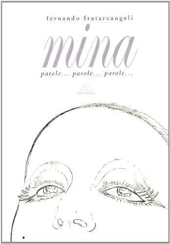 Mina parole-- parole-- parole--