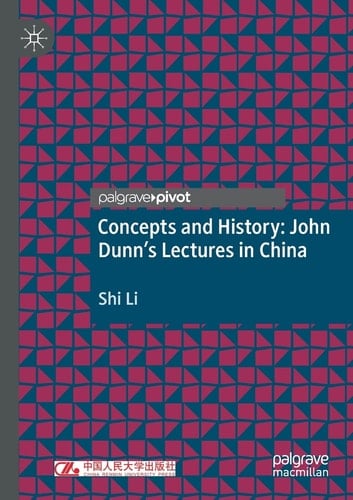 Concepts and History: John Dunn’s Lectures in China