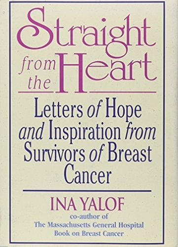 Straight from the Heart Letters of Hope and Inspiration from Survivors of Breast Cancer