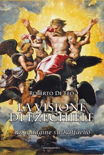 La visione di Ezechiele Un'indagine su Raffaello