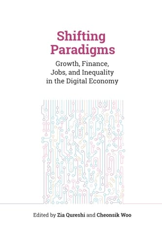 Shifting Paradigms Growth, Finance, Jobs, and Inequality in the Digital Economy