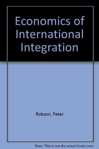 The economics of international integration (Studies in economics)