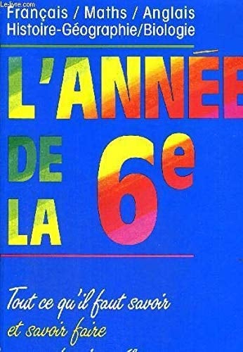 L'année de la 6e français, maths, anglais, histoire-géographie, biologie