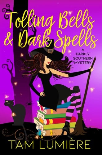 Tolling Bells & Dark Spells A Southern Paranormal Cozy Mystery