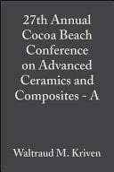 27th Annual Cocoa Beach Conference on Advanced Ceramics and Composites - A Ceramic Engineering and Science Proceedings