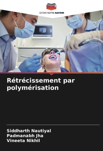 Rétrécissement par polymérisation (French Edition)