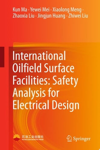 International Oilfield Surface Facilities: Safety Analysis for Electrical Design