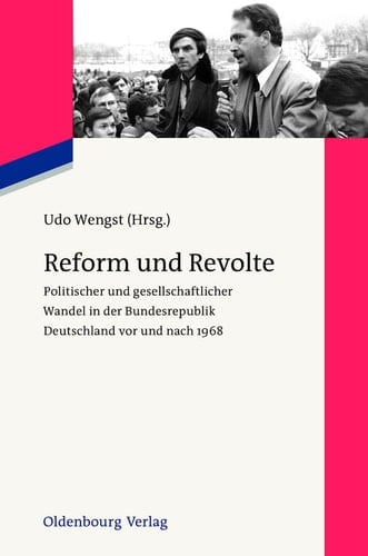 Reform und Revolte Politischer und gesellschaftlicher Wandel in der Bundesrepublik Deutschland vor und nach 1968