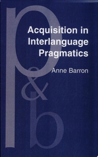 Acquisition in Interlanguage Pragmatics Learning how to Do Things with Words in a Study Abroad Context