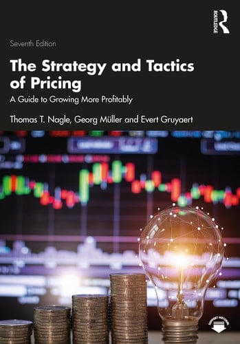 The Strategy and Tactics of Pricing A Guide to Growing More Profitably