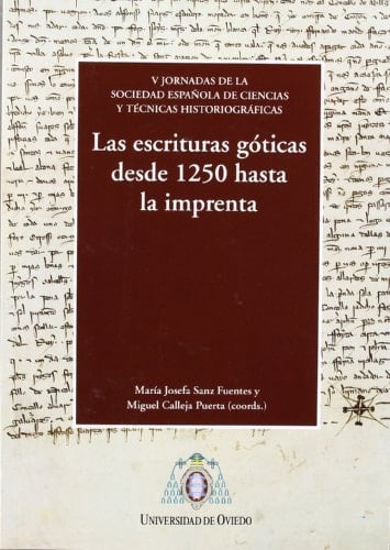 Paleografía : las escrituras góticas desde 1250 hasta la imprenta