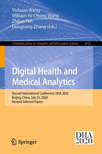 Digital Health and Medical Analytics Second International Conference, DHA 2020, Beijing, China, July 25, 2020, Revised Selected Papers