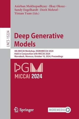 Deep Generative Models 4th MICCAI Workshop, DGM4MICCAI 2024, Held in Conjunction with MICCAI 2024, Marrakesh, Morocco, October 10, 2024, Proceedings