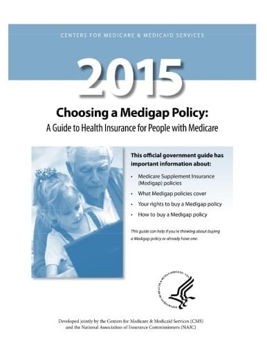 Choosing a Medigap Policy 2015 A Guide to Health Insurance for People with Medicare