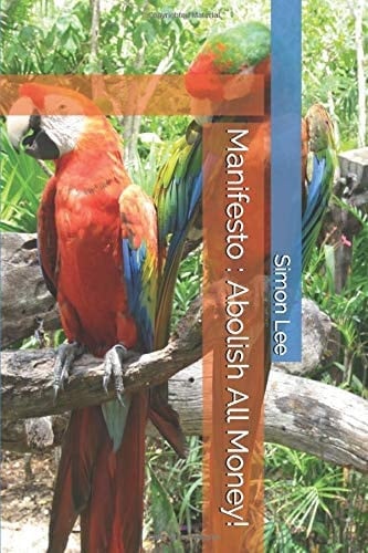 Manifesto : Abolish All Money!