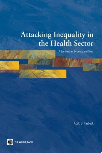 Attacking Inequality in the Health Sector A Synthesis of Evidence and Tools