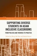 Supporting Diverse Students in Asian Inclusive Classrooms From Policies and Theories to Practice