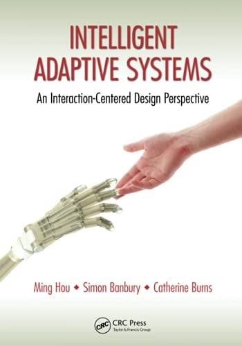 Intelligent Adaptive Systems An Interaction-Centered Design Perspective