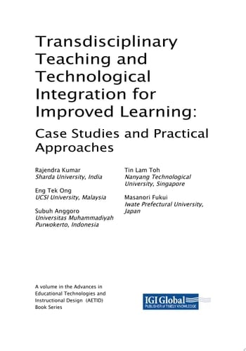 Transdisciplinary Teaching and Technological Integration for Improved Learning: Case Studies and Practical Approaches Case Studies and Practical Approaches