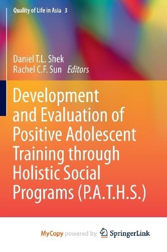Development and Evaluation of Positive Adolescent Training Through Holistic Social Programs (P. A. T. H. S. )