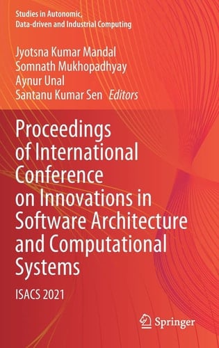Proceedings of International Conference on Innovations in Software Architecture and Computational Systems ISACS 2021