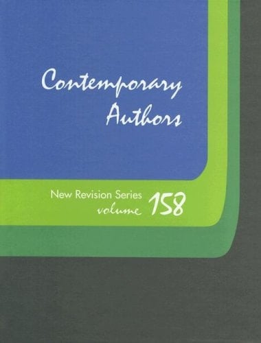 Contemporary Authors, Volume 158 A Bio-Bibliographical Guide to Current Writers in Fiction, General Nonfiction, Poetry, Journalism, Drama, Motion Pictures, Television, and Other Fields