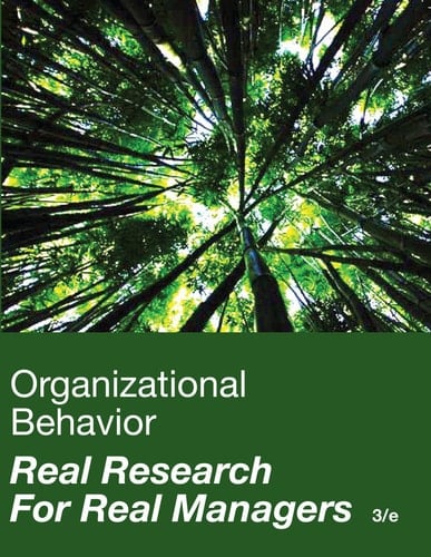 Organizational Behavior Real Research for Real Managers