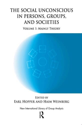 The Social Unconscious in Persons, Groups and Societies