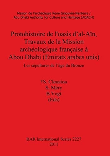 Protohistoire de l'oasis d'al-Aïn, travaux de la mission archéologique française à Abou Dhabi (Emirats arabes unis) les sépultures de l'âge du Bronze